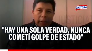 🔴🔵Pedro Castillo NIEGA haber pretendido fugar quotHay una sola verdad nunca cometí golpe de Estadoquot [upl. by Cori269]