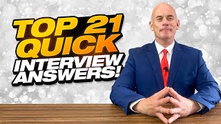 TOP 21 QUICK ANSWERS TO JOB INTERVIEW QUESTIONS [upl. by Otrevlig798]