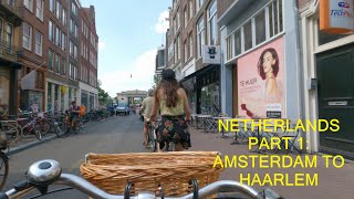 Biking The Netherlands Part 1 Amsterdam to Haarlem [upl. by Shirley]