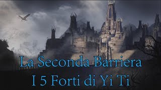 La Seconda Barriera i 5 Forti di Yi Ti [upl. by Ellinger]