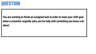 Walmart QampA You are working to finish an assigned task in order to meet your shift goal when a [upl. by Geno]