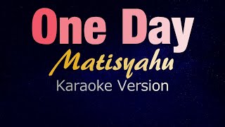 ONE DAY  Matisyahu KARAOKE VERSION [upl. by Myrle]