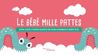 Le bébé millepattes  une histoire relaxante pour un enfant hypersensible [upl. by Toinette916]