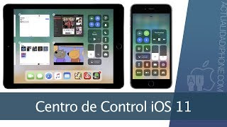 Todo sobre el nuevo Centro de Control de iOS 11 [upl. by Mont310]