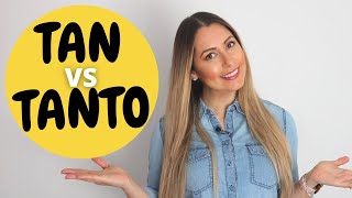 TAN vs TANTO How to make Comparisons in Spanish with COMO and QUE  Difference between TAN amp TANTO [upl. by Coster]