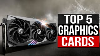 TOP 5 Best Graphics Card 2024 [upl. by Armyn]