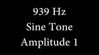 939 Hz Sine Tone Amplitude 1 [upl. by Ran182]