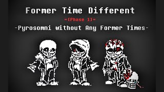 Former Time Different  Phase 1 Pyrosomni Without Any Former Times [upl. by Oilejor]