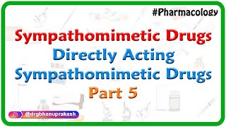 6Sympathomimetic Drugs  Directly Acting sympathomimetic Drugs Part 5 [upl. by Yssirhc]