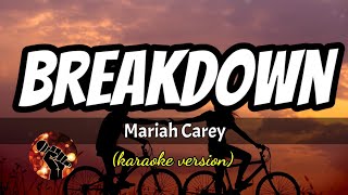 BREAKDOWN  MARIAH CAREY karaoke version [upl. by Atonsah]