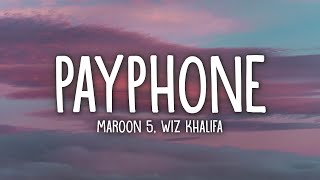 Maroon 5 Ft Wiz Khalifa  Payphone Lyrics [upl. by Alyssa]