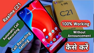 How To Auto Call Recording in Realme C21 Automatic Call Recording Setting in Realme C21 Realme C25 [upl. by Gnah571]