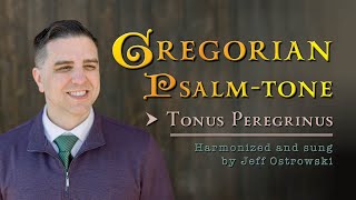 What does the “Tonus Peregrinus” sound like • Gregorian Chant Harmonized amp sung by Jeff Ostrowski [upl. by Flita175]