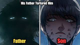 New Manhwa His ToxicAbusive Father Turned Him Into A Monster Who Is Way Out Of Control [upl. by Boyes]