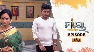 Maya  Full Ep 163  16th Oct 2020  Odia Serial – TarangTV [upl. by Savill]