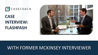 CASE INTERVIEW WITH FORMER MCKINSEY INTERVIEWER FLASHFASH [upl. by Musser]