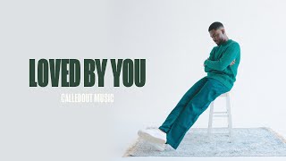 CalledOut Music  Loved By You Official Lyric Video [upl. by Ellessig]