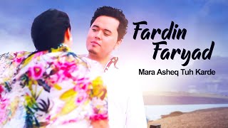 Fardin Faryad  Mara asheq Tuh karde Official Video [upl. by Oiuqise483]