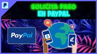 Cómo SOLICITAR un Pago en PAYPAL [upl. by Otreblon]