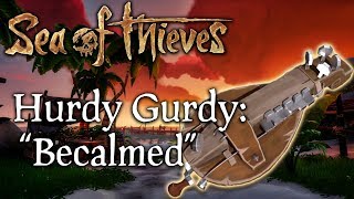 Sea of Thieves Music quotBecalmedquot Sea Shanty played on Hurdy Gurdy [upl. by Volotta]