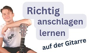 Gitarre für Anfänger  Das richtige Anschlagen lernen [upl. by Allenaj437]