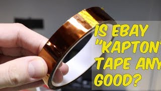 How Good Is Cheap Kapton Tape From eBay [upl. by Beall937]