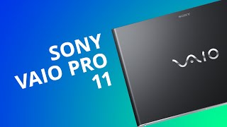 Sony Vaio Pro 11 um Ultrabook como todo Ultrabook deveria ser mas não custar Análise [upl. by Nunciata]