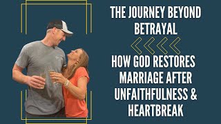 How God Restores Marriage After Unfaithfulness The Journey Beyond Betrayal  The Noble Marriage [upl. by Llennahs]