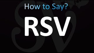 How to Pronounce RSV Respiratory Syncytial Virus [upl. by Nilkcaj]