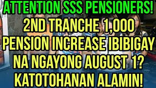 ✅SSS PENSIONERS 2ND TRANCHE 1000 PENSION INCREASE IBIBIGAY NGAYONG AUGUST 1 KATOTOHANAN ALAMIN [upl. by Urson24]