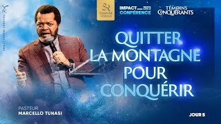 J5  QUITTER LA MONTAGNE POUR CONQUÉRIR  Ps Marcello TUNASI  Impact Conférence 2023 [upl. by Sergei302]