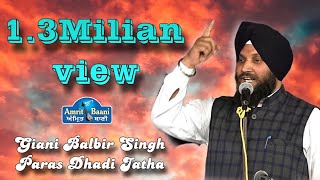 Gyani Balbir singh Paras Dhadi Jatha II Dana Mandi Majitha II 25 Feb2018 [upl. by Nyladnarb]