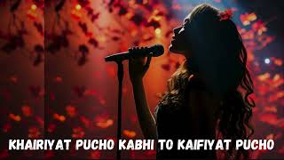 Khairiyat pucho kabhi to kaifiyat pucho  Khairiyat From quotChhichhorequot Lyrics sabafaryad music [upl. by Jaclin]