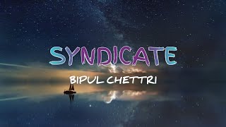 Bipul Chettri  Syndicate Lyrical Video [upl. by Notak]