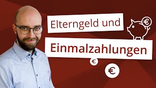 Elterngeld und Einmalzahlungen  Sonstige Bezüge [upl. by Reemas]