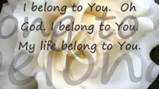 I Belong To You William McDowell with lyrics [upl. by Oralle]