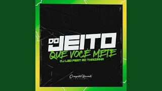 Do Jeito Que Você Mete [upl. by Valenka]