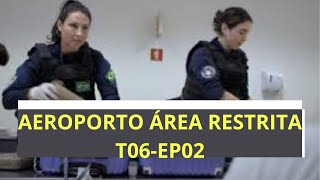 AEROPORTO ÁREA RESTRITA  T 06 EP 02  REACT [upl. by Aeki]