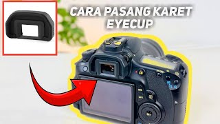 Cara Memasang Karet View finder Kamera Canon 60D  Pasang Karet Eyecup EB  abrarcamera [upl. by Addy]