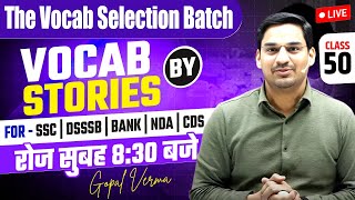 Vocab Selection Batch  Class50  Vocabulary For SSC CGL CPO MTS NDA CDS DSSSB  By Gopal Verma Sir [upl. by Atthia]