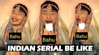 INDIAN SERIAL BE LIKE  Chimkandi [upl. by Alyakcim731]