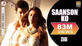 Saanson Ko Lyric video  ZiD  Mannara Karanvir  Arijit Singh  Sharib Toshi [upl. by Keligot]