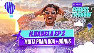 O QUE FAZER EM ILHABELA PART2  PRAIAS E MERGULHOS  Decolar Travel Show [upl. by Anaylil]