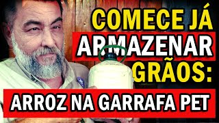 COMO ARMAZENAR ARROZ NA GARRAFA PET  PROTOCOLO550 DE SOBREVIVENCIALISMO [upl. by Averyl64]