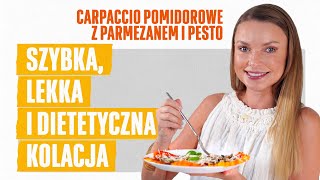 Kolacja idealna na upalne wieczory  CARPACCIO POMIDOROWE [upl. by Levitt67]