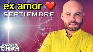 Mensaje ex amor del pasado Horóscopo Septiembre ramsesvidente🔮®️ [upl. by Osbourne216]