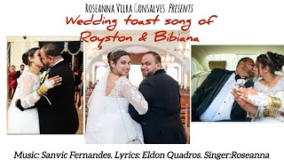 Wedding toast song  Royston amp Bibiana  By Roseanna Vilra Gonsalves [upl. by Breech]