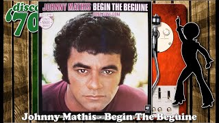 Johnny Mathis  Begin The Beguine  12 Inch Version [upl. by Ekoorb]