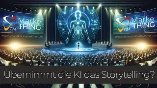 MarkeTHING Fokus KI  Übernimmt die KI unser Storytelling lieber Veit [upl. by Noakes]