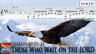 Isaiah 402531 Song NKJV quotThose Who Wait on the LORDquot Esther Mui [upl. by Delanty]